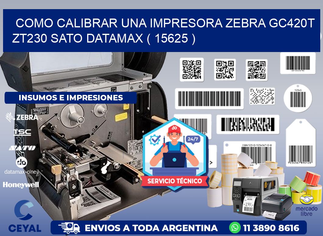 como calibrar una impresora zebra gc420t ZT230 SATO DATAMAX ( 15625 )