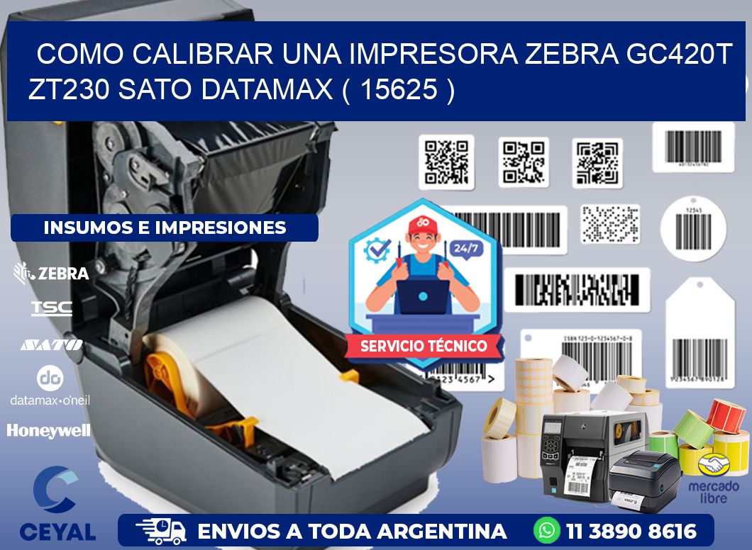 como calibrar una impresora zebra gc420t ZT230 SATO DATAMAX ( 15625 )