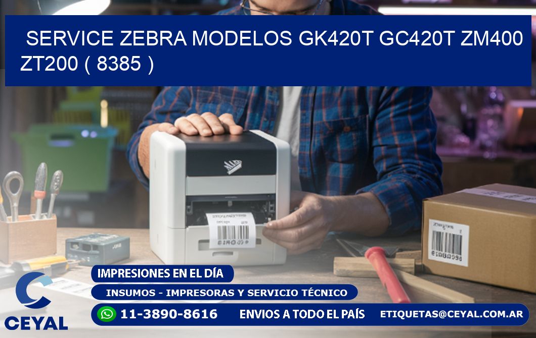 service zebra MODELOS GK420T GC420T ZM400 ZT200 ( 8385 )