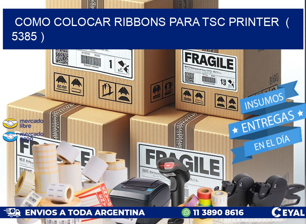 COMO COLOCAR RIBBONS PARA TSC PRINTER  ( 5385 )
