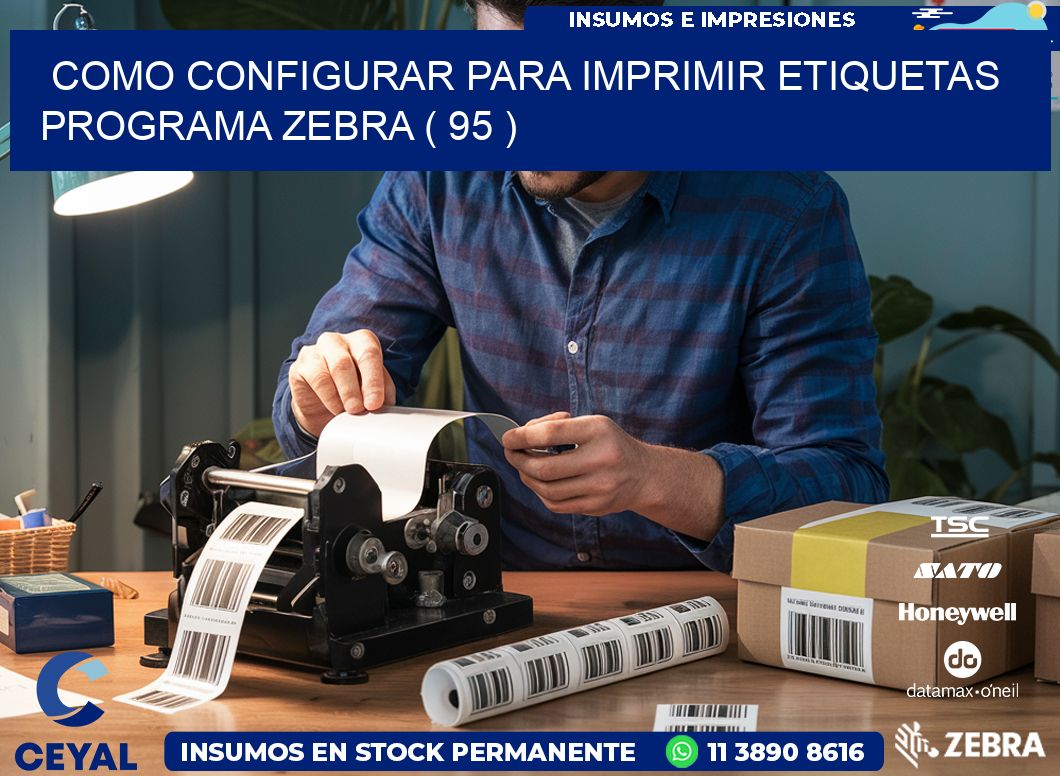 COMO CONFIGURAR PARA IMPRIMIR ETIQUETAS PROGRAMA ZEBRA ( 95 )