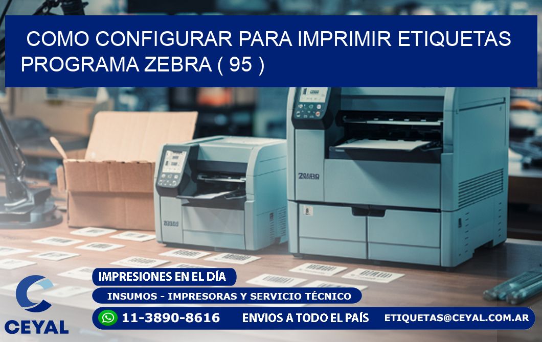 COMO CONFIGURAR PARA IMPRIMIR ETIQUETAS PROGRAMA ZEBRA ( 95 )