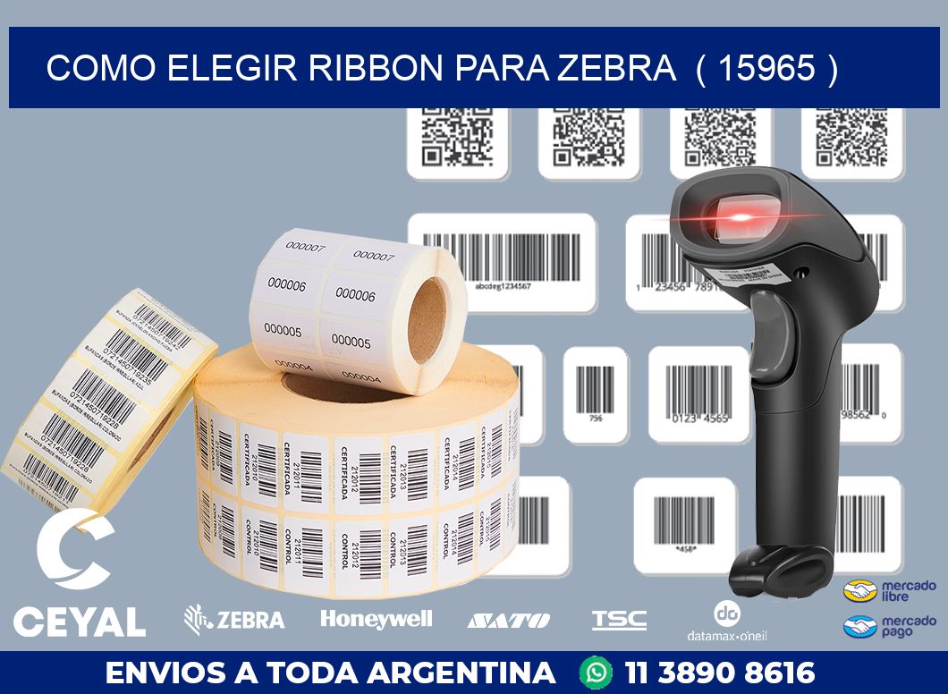 COMO ELEGIR RIBBON PARA ZEBRA  ( 15965 )