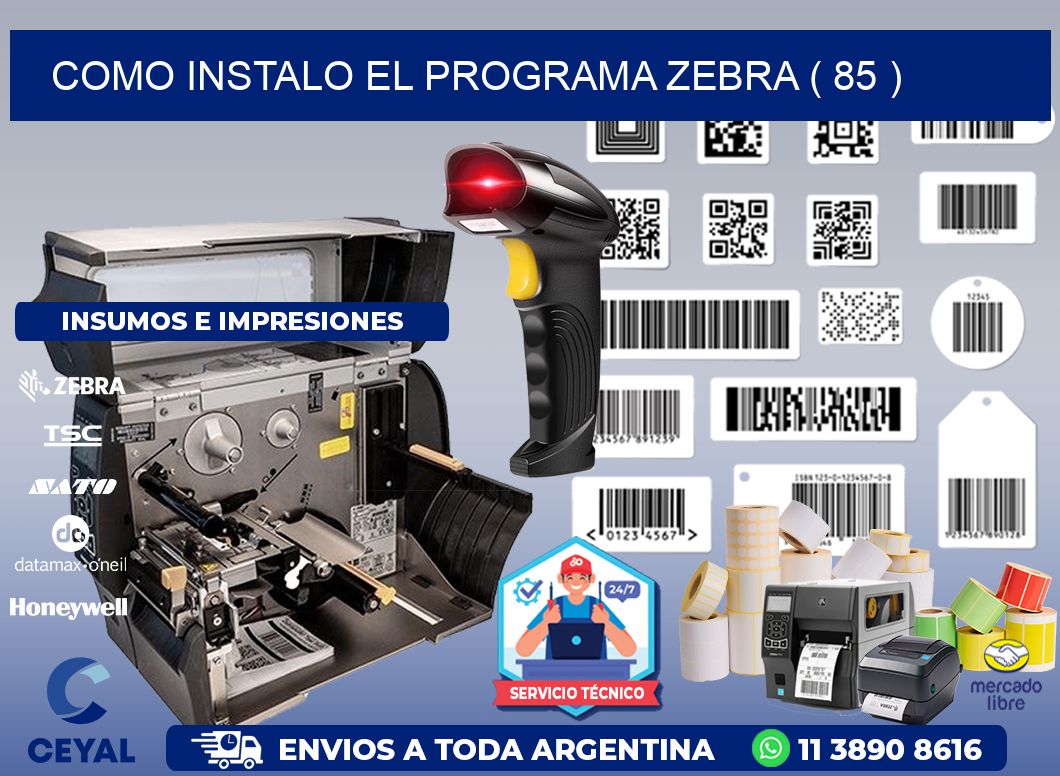 COMO INSTALO EL PROGRAMA ZEBRA ( 85 )