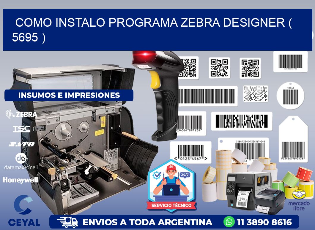 COMO INSTALO PROGRAMA ZEBRA DESIGNER ( 5695 )