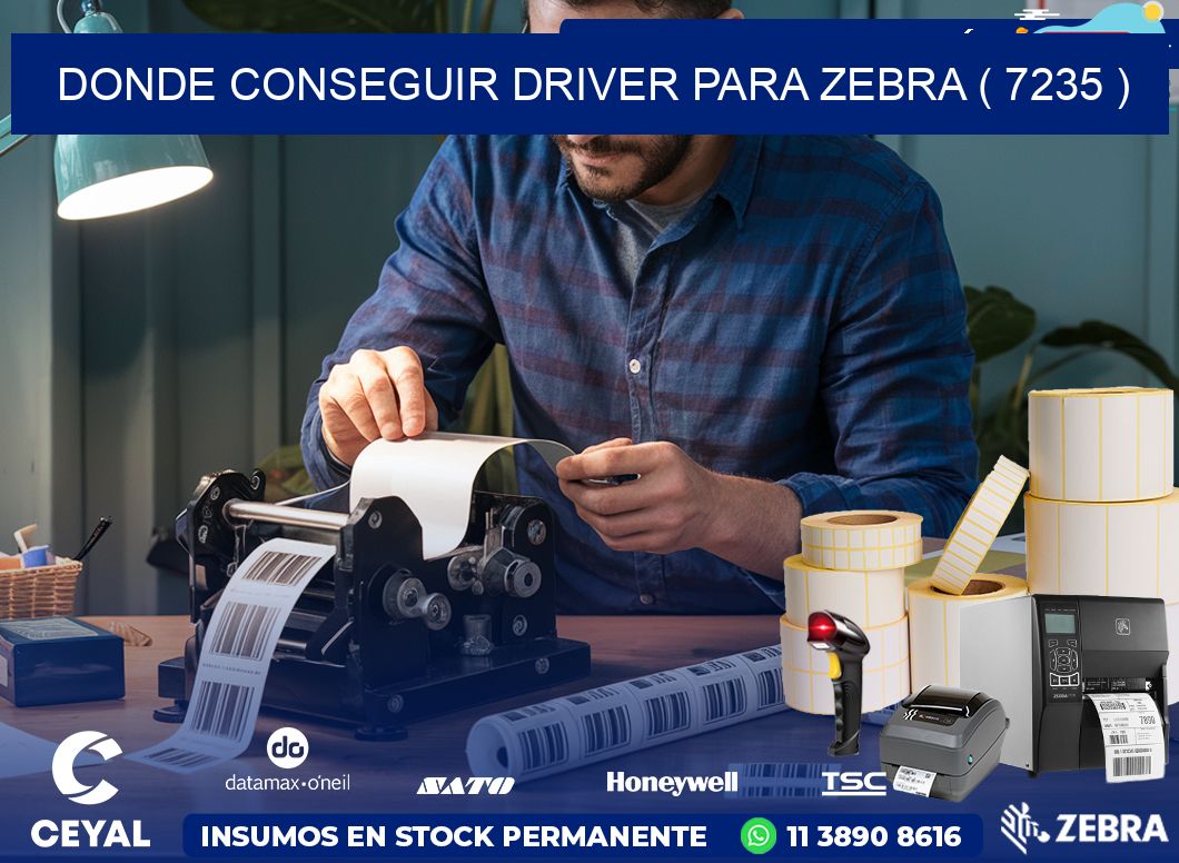 DONDE CONSEGUIR DRIVER PARA ZEBRA ( 7235 )
