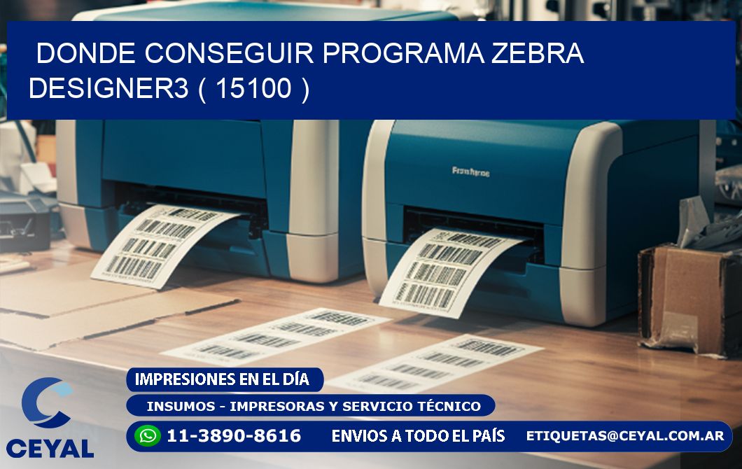 DONDE CONSEGUIR PROGRAMA ZEBRA DESIGNER3 ( 15100 )