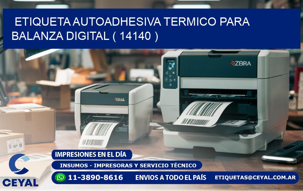 ETIQUETA AUTOADHESIVA TERMICO PARA BALANZA DIGITAL ( 14140 )