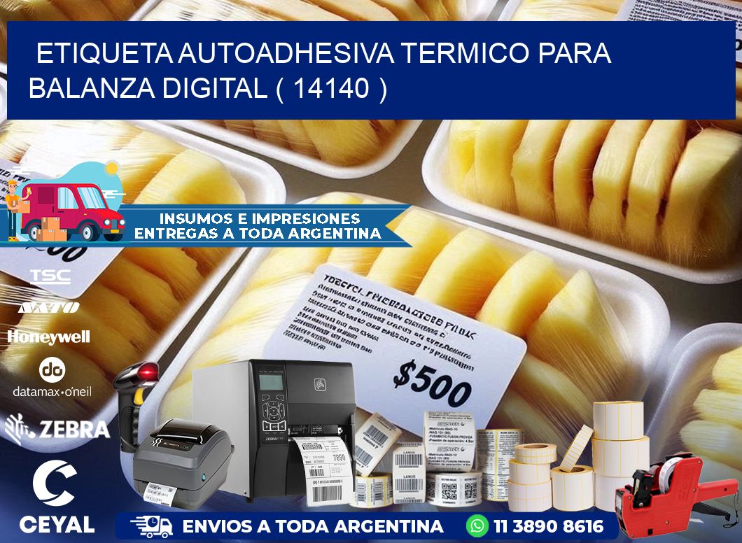 ETIQUETA AUTOADHESIVA TERMICO PARA BALANZA DIGITAL ( 14140 )