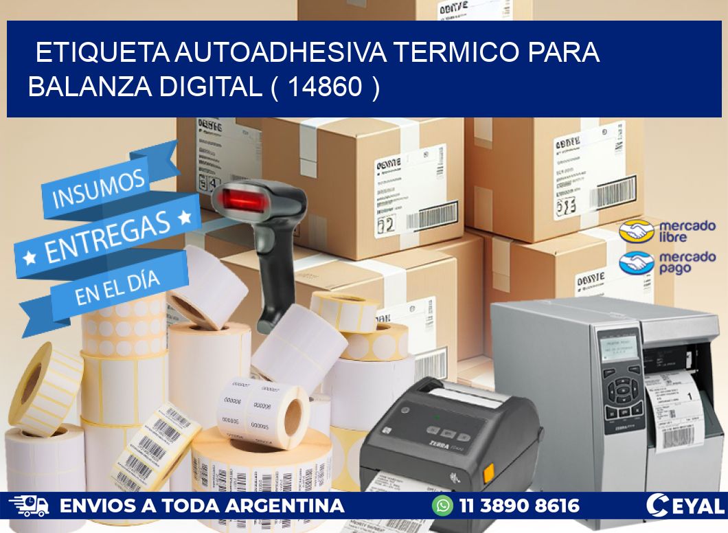 ETIQUETA AUTOADHESIVA TERMICO PARA BALANZA DIGITAL ( 14860 )