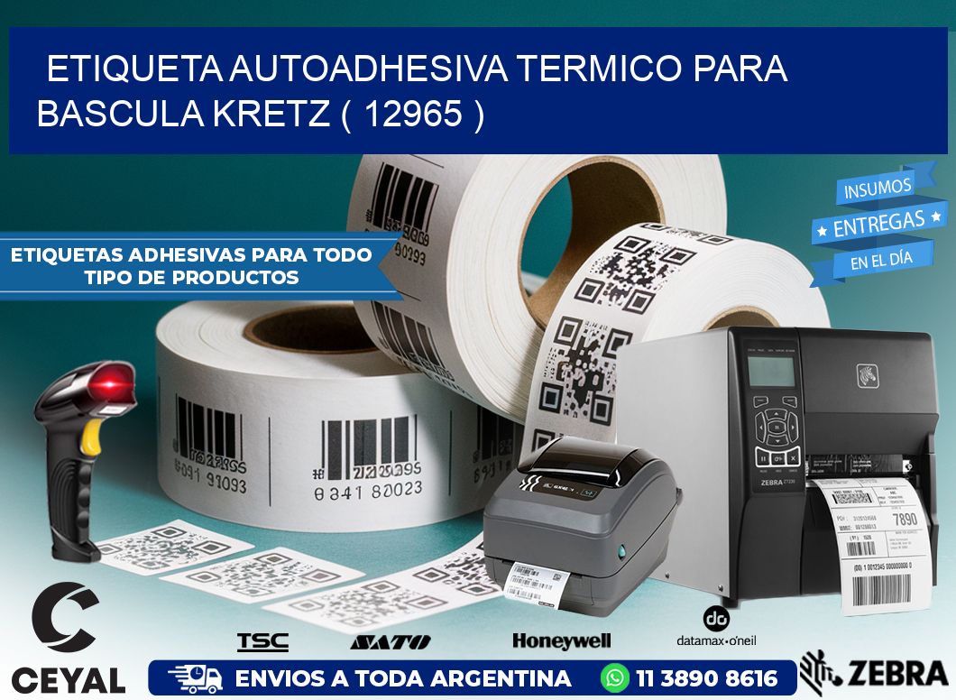 ETIQUETA AUTOADHESIVA TERMICO PARA BASCULA KRETZ ( 12965 )