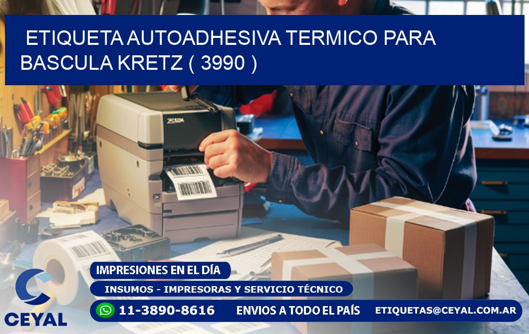 ETIQUETA AUTOADHESIVA TERMICO PARA BASCULA KRETZ ( 3990 )
