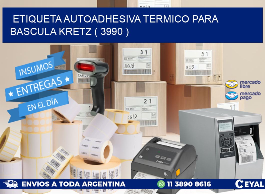 ETIQUETA AUTOADHESIVA TERMICO PARA BASCULA KRETZ ( 3990 )