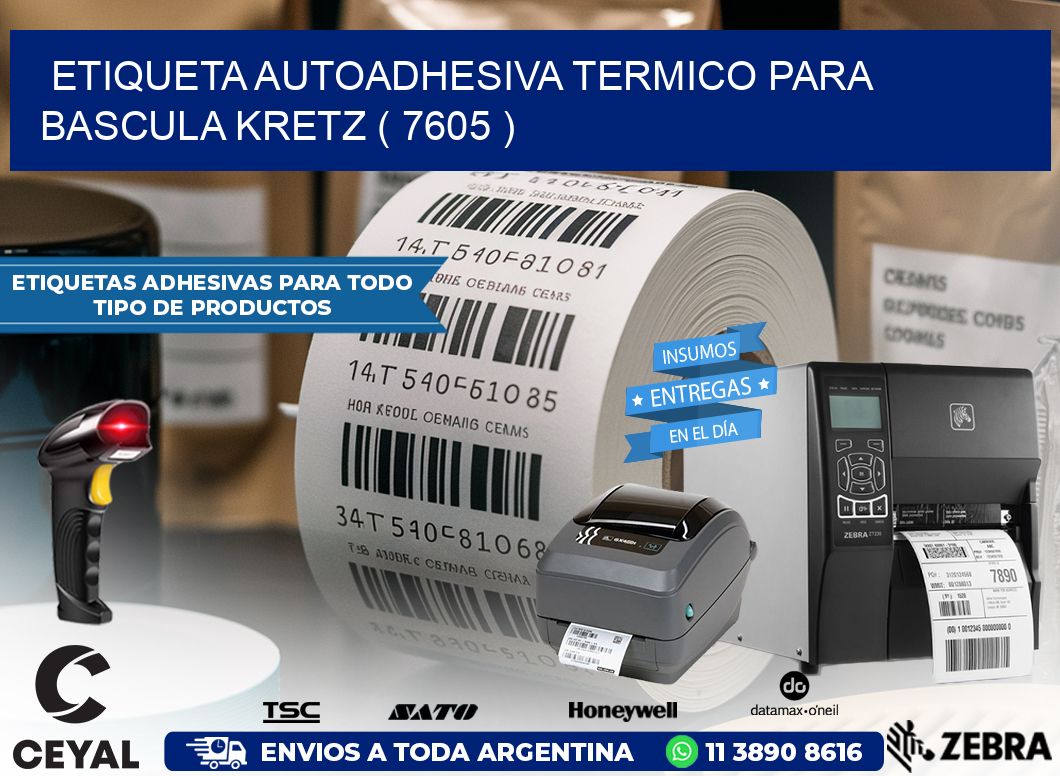 ETIQUETA AUTOADHESIVA TERMICO PARA BASCULA KRETZ ( 7605 )