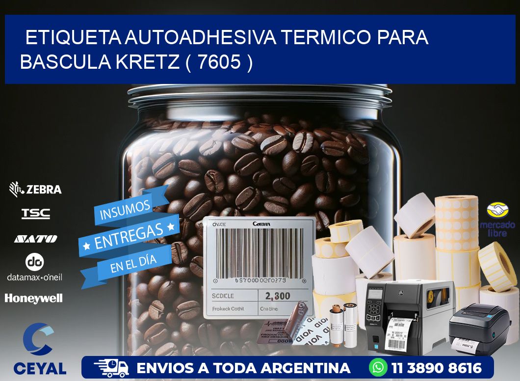 ETIQUETA AUTOADHESIVA TERMICO PARA BASCULA KRETZ ( 7605 )