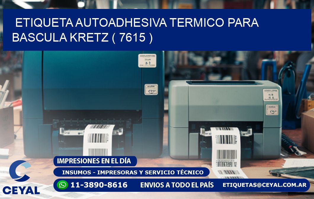 ETIQUETA AUTOADHESIVA TERMICO PARA BASCULA KRETZ ( 7615 )