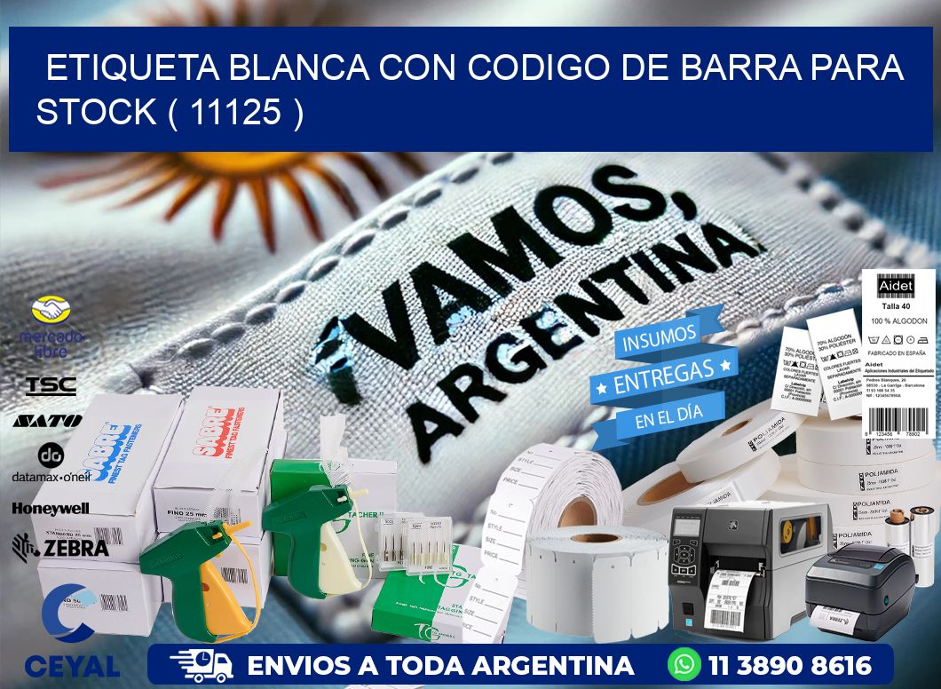 ETIQUETA BLANCA CON CODIGO DE BARRA PARA STOCK ( 11125 )