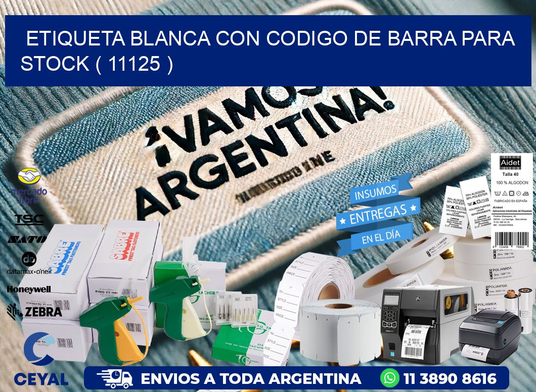 ETIQUETA BLANCA CON CODIGO DE BARRA PARA STOCK ( 11125 )