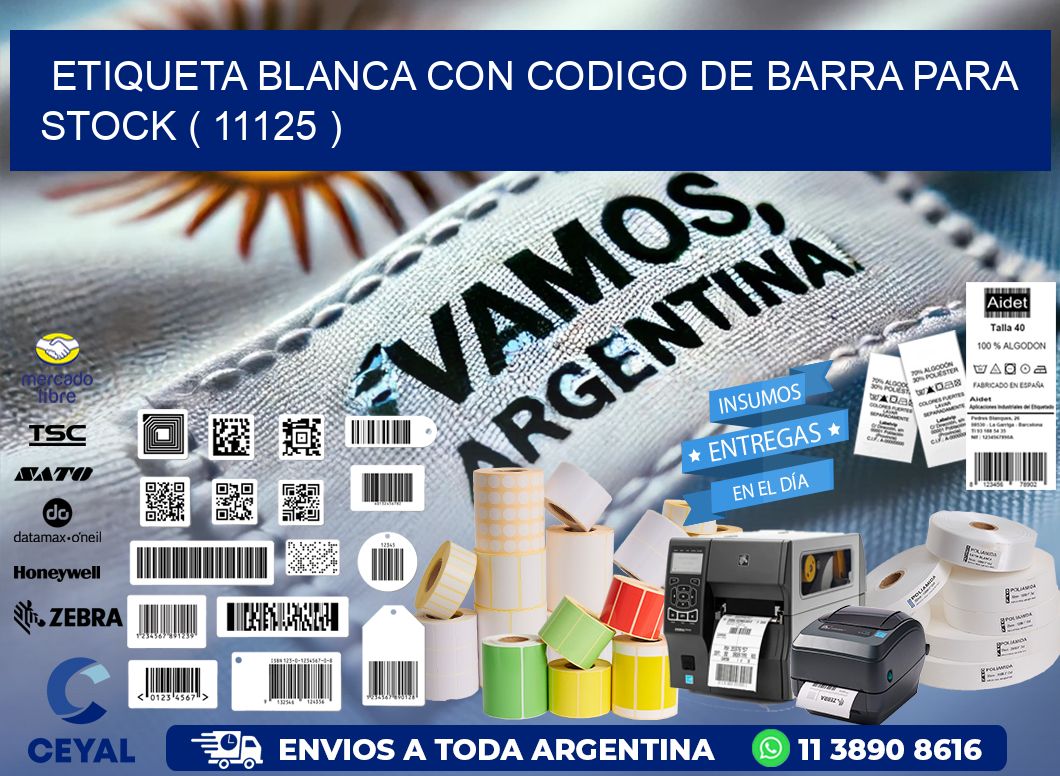 ETIQUETA BLANCA CON CODIGO DE BARRA PARA STOCK ( 11125 )