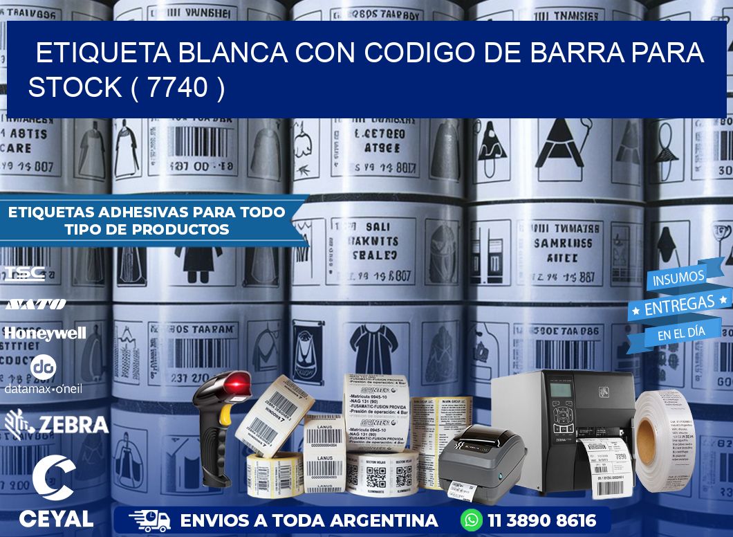 ETIQUETA BLANCA CON CODIGO DE BARRA PARA STOCK ( 7740 )