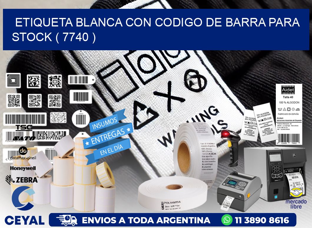 ETIQUETA BLANCA CON CODIGO DE BARRA PARA STOCK ( 7740 )