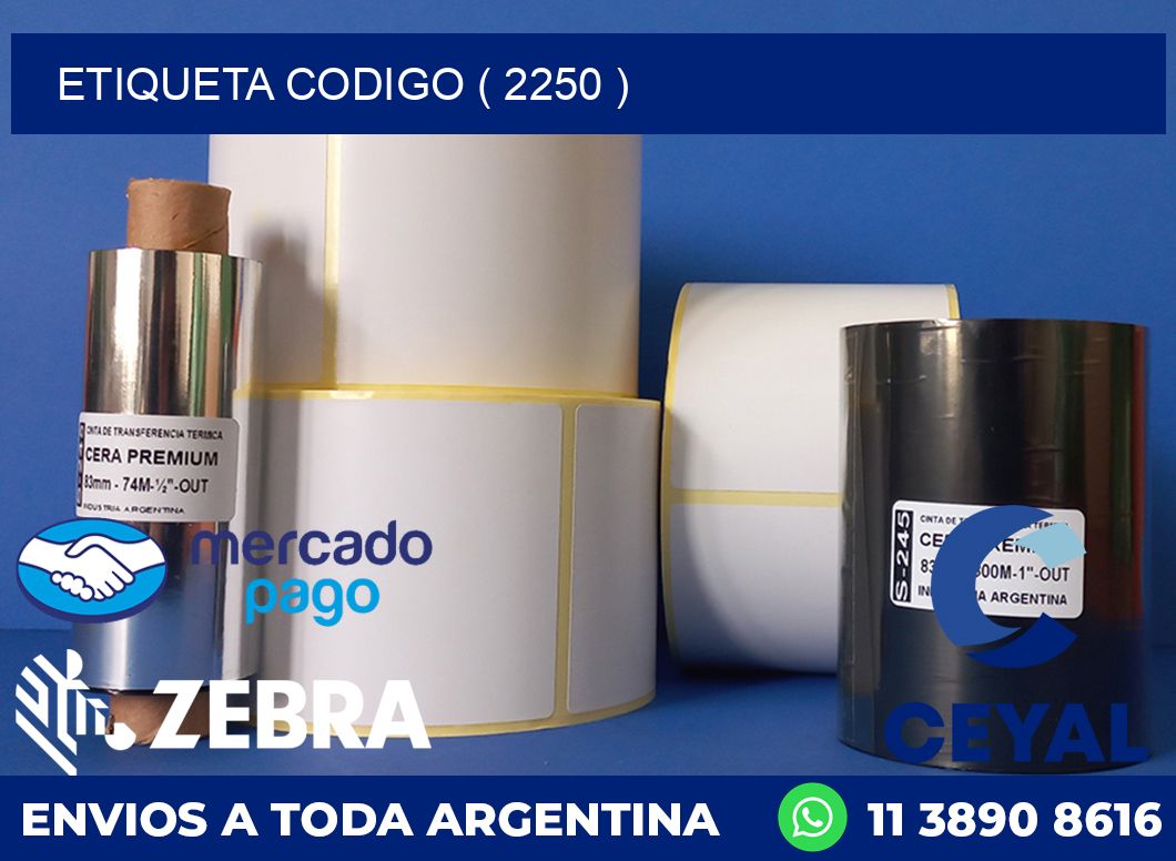 ETIQUETA CODIGO ( 2250 )