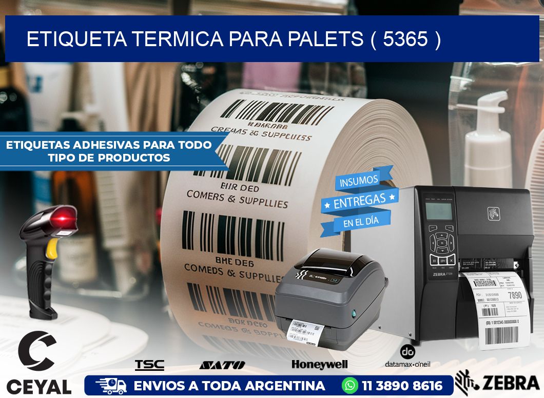 ETIQUETA TERMICA PARA PALETS ( 5365 )