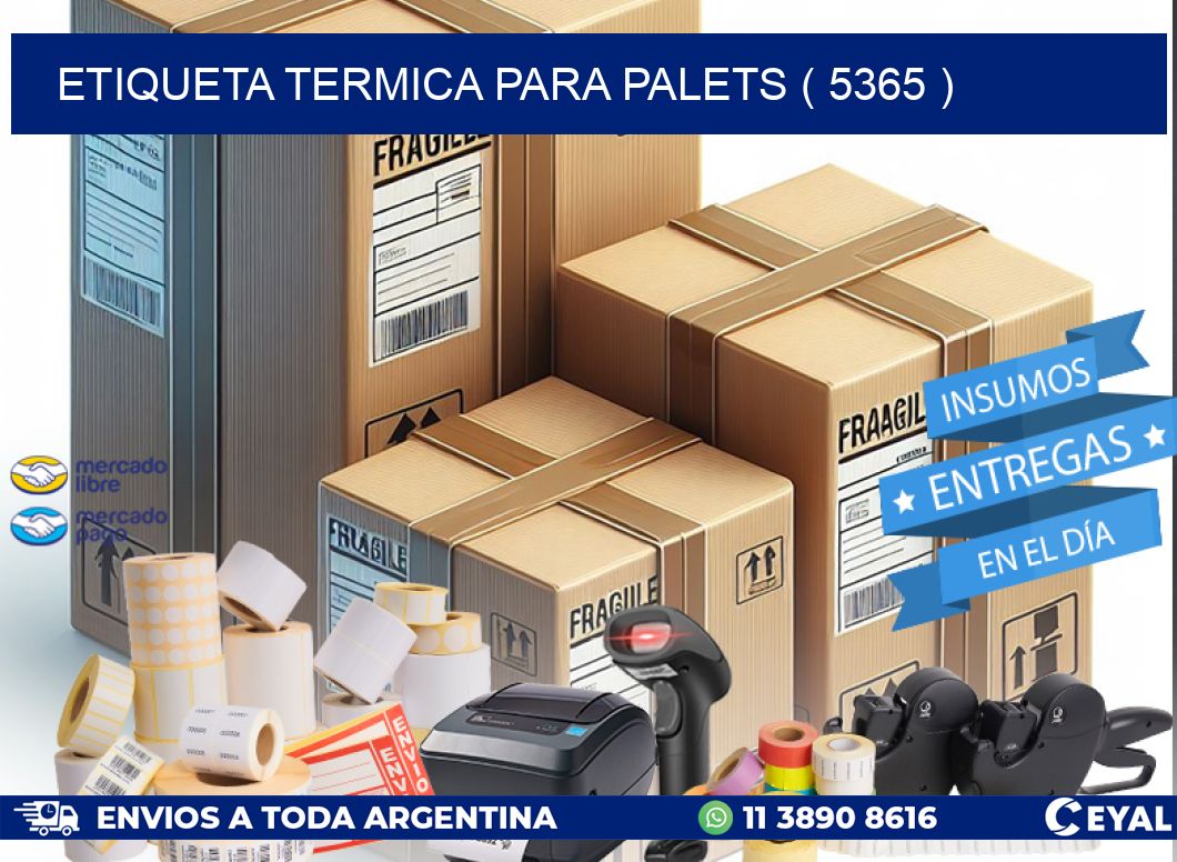 ETIQUETA TERMICA PARA PALETS ( 5365 )