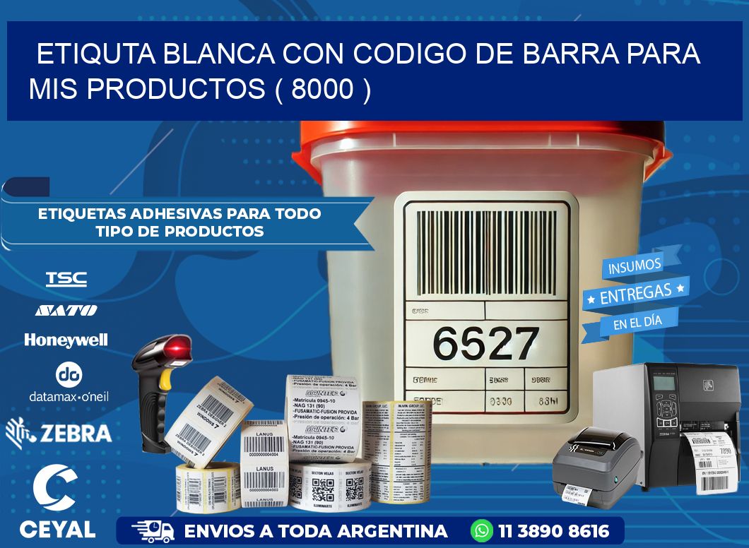 ETIQUTA BLANCA CON CODIGO DE BARRA PARA MIS PRODUCTOS ( 8000 )