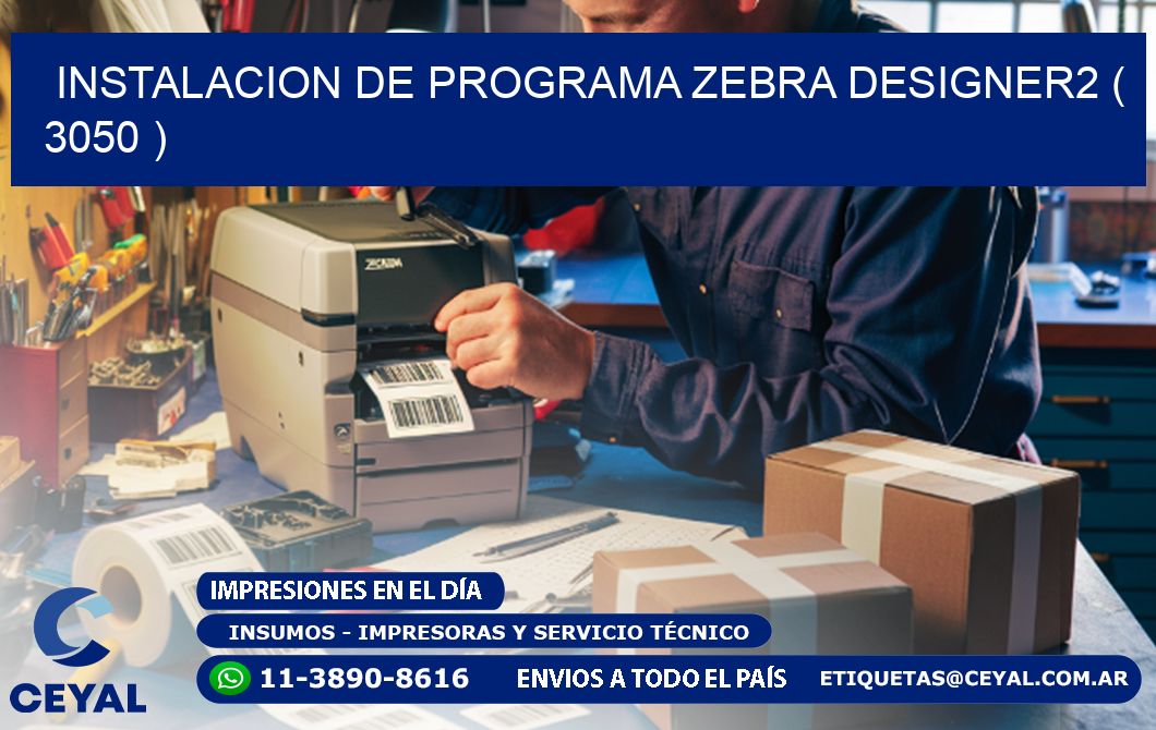 INSTALACION DE PROGRAMA ZEBRA DESIGNER2 ( 3050 )