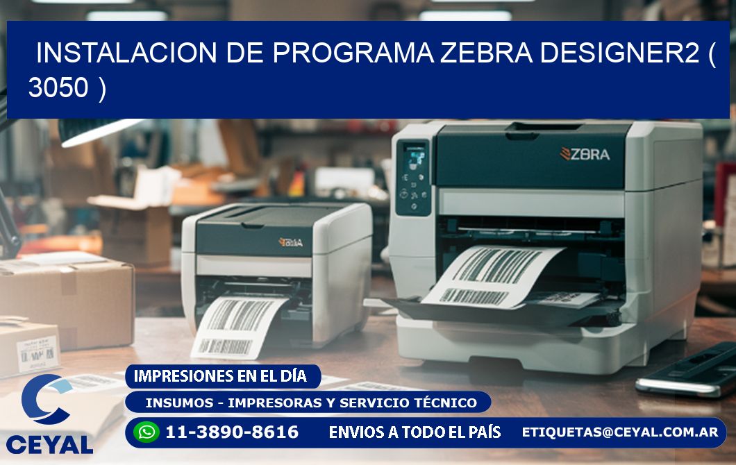 INSTALACION DE PROGRAMA ZEBRA DESIGNER2 ( 3050 )