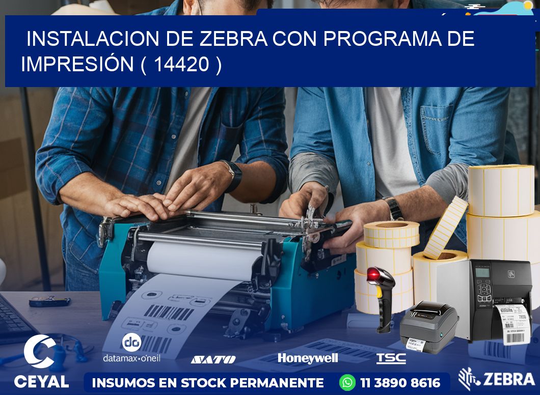 INSTALACION DE ZEBRA CON PROGRAMA DE IMPRESIÓN ( 14420 )