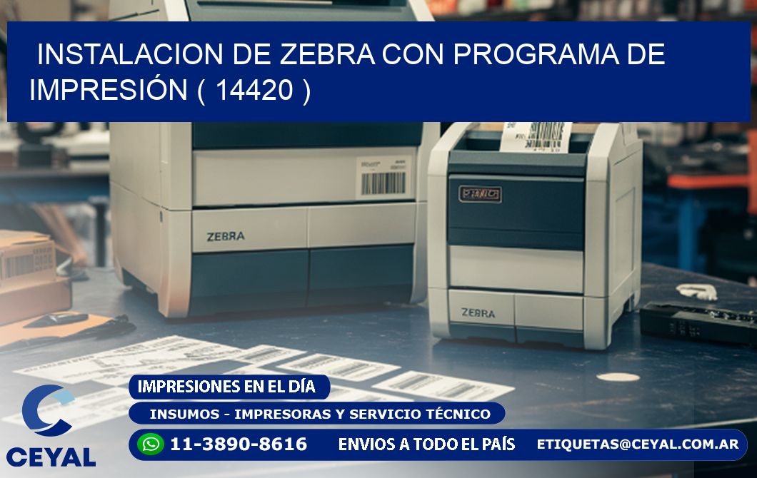 INSTALACION DE ZEBRA CON PROGRAMA DE IMPRESIÓN ( 14420 )