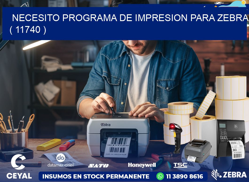 NECESITO PROGRAMA DE IMPRESION PARA ZEBRA ( 11740 )