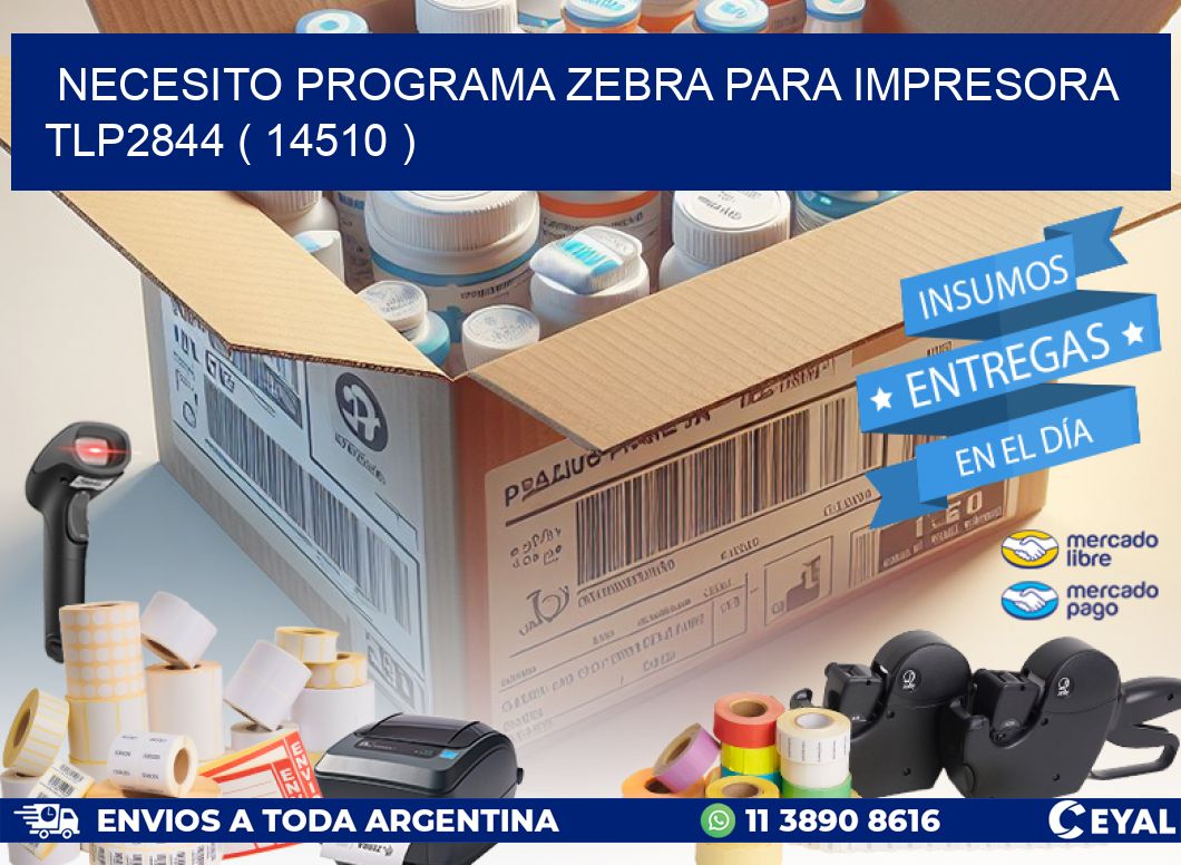 NECESITO PROGRAMA ZEBRA PARA IMPRESORA TLP2844 ( 14510 )