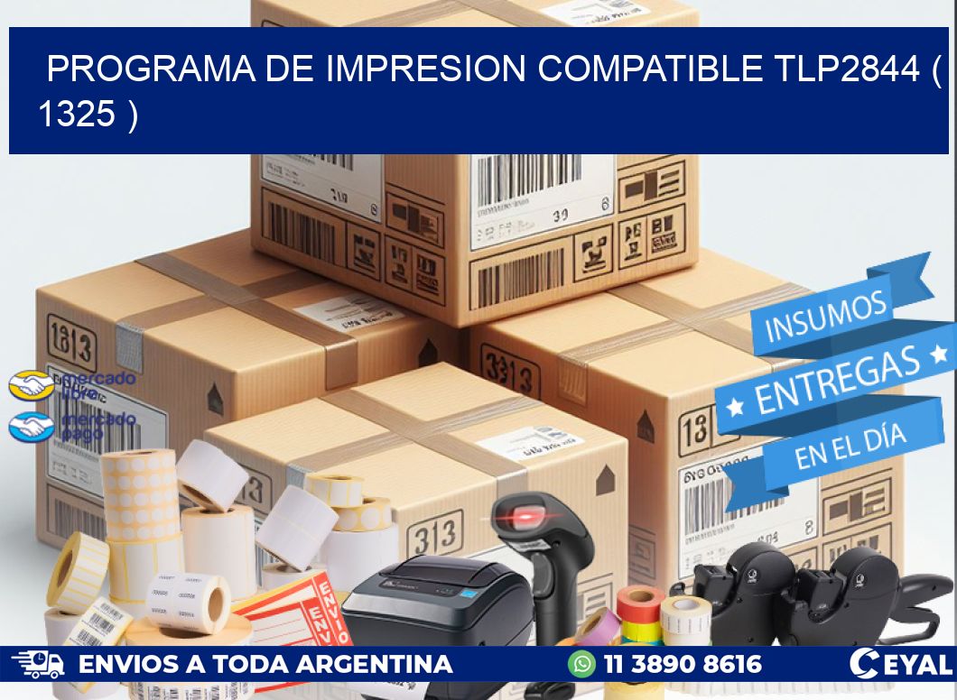 PROGRAMA DE IMPRESION COMPATIBLE TLP2844 ( 1325 )