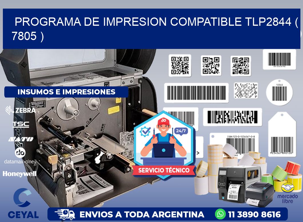 PROGRAMA DE IMPRESION COMPATIBLE TLP2844 ( 7805 )