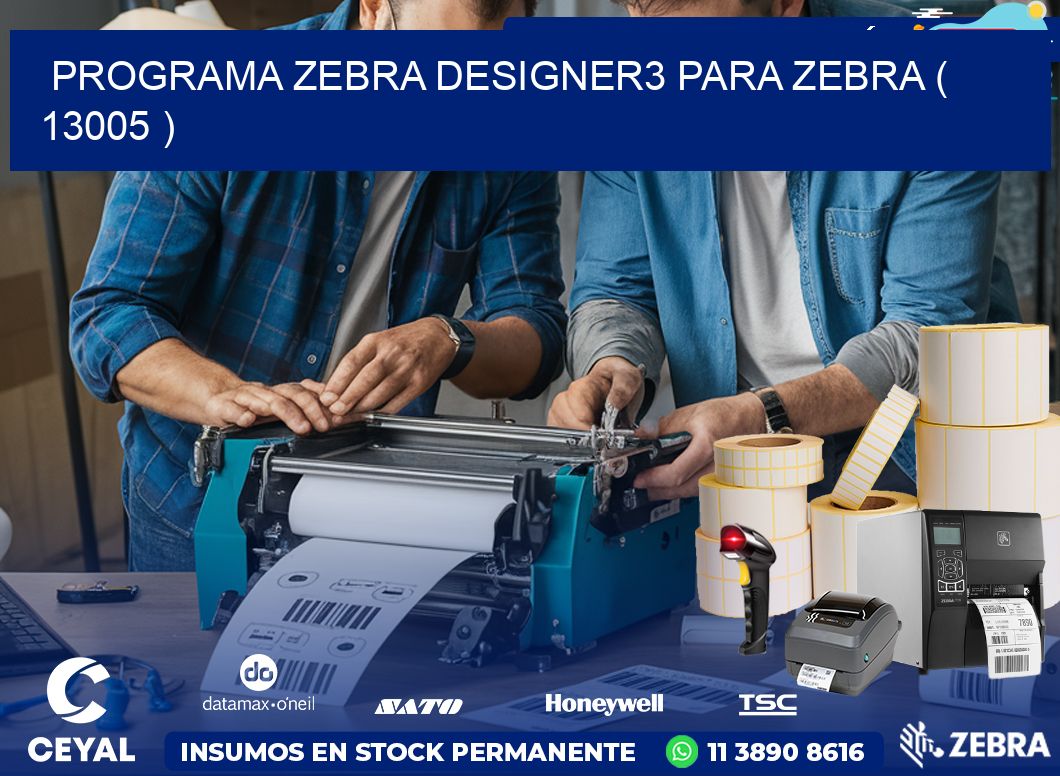 PROGRAMA ZEBRA DESIGNER3 PARA ZEBRA ( 13005 )