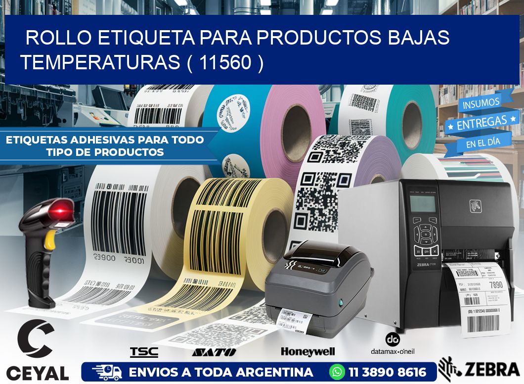 ROLLO ETIQUETA PARA PRODUCTOS BAJAS TEMPERATURAS ( 11560 )