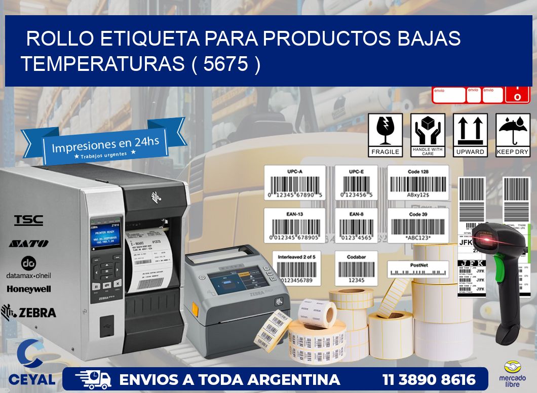 ROLLO ETIQUETA PARA PRODUCTOS BAJAS TEMPERATURAS ( 5675 )