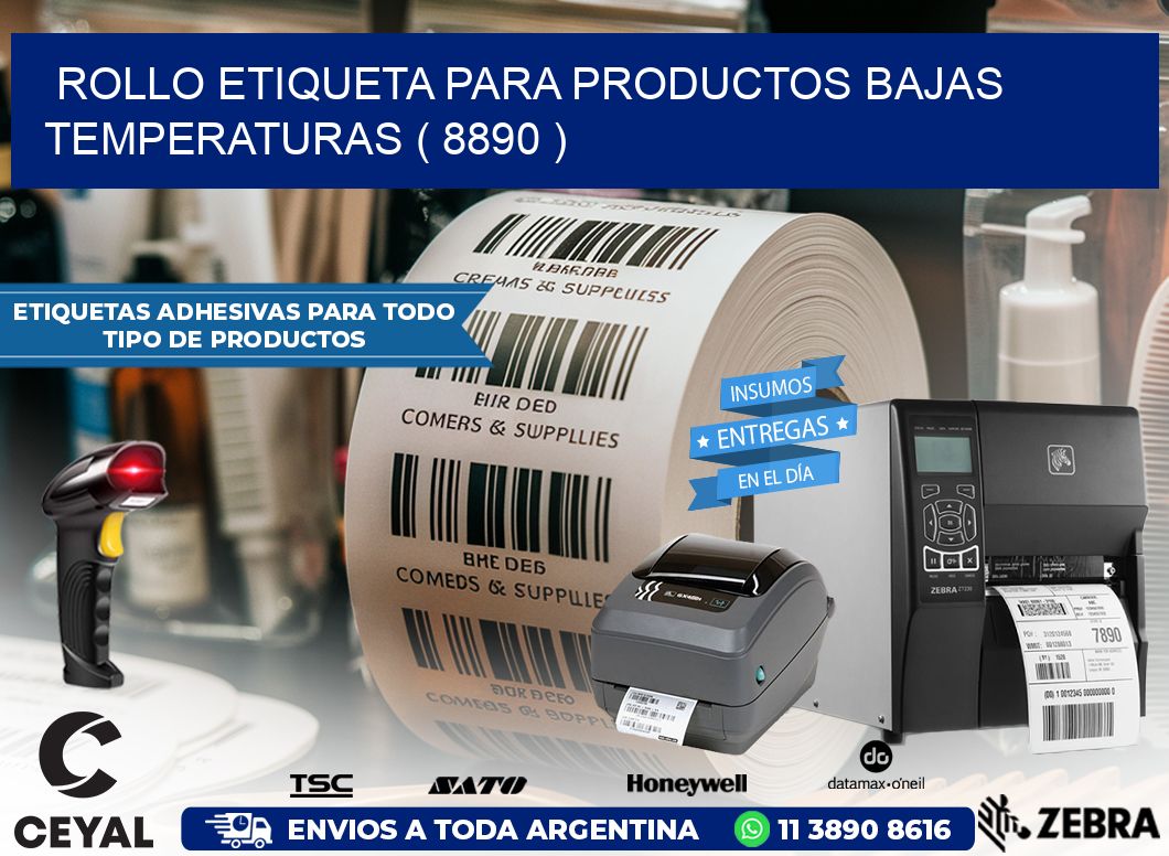 ROLLO ETIQUETA PARA PRODUCTOS BAJAS TEMPERATURAS ( 8890 )
