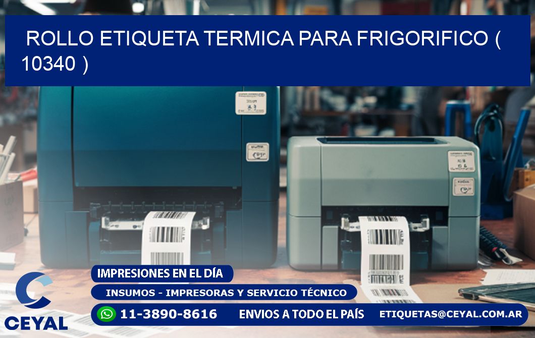 ROLLO ETIQUETA TERMICA PARA FRIGORIFICO ( 10340 )