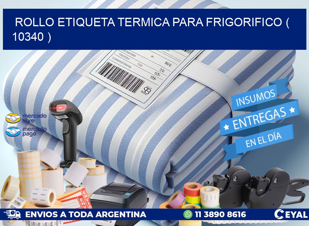 ROLLO ETIQUETA TERMICA PARA FRIGORIFICO ( 10340 )