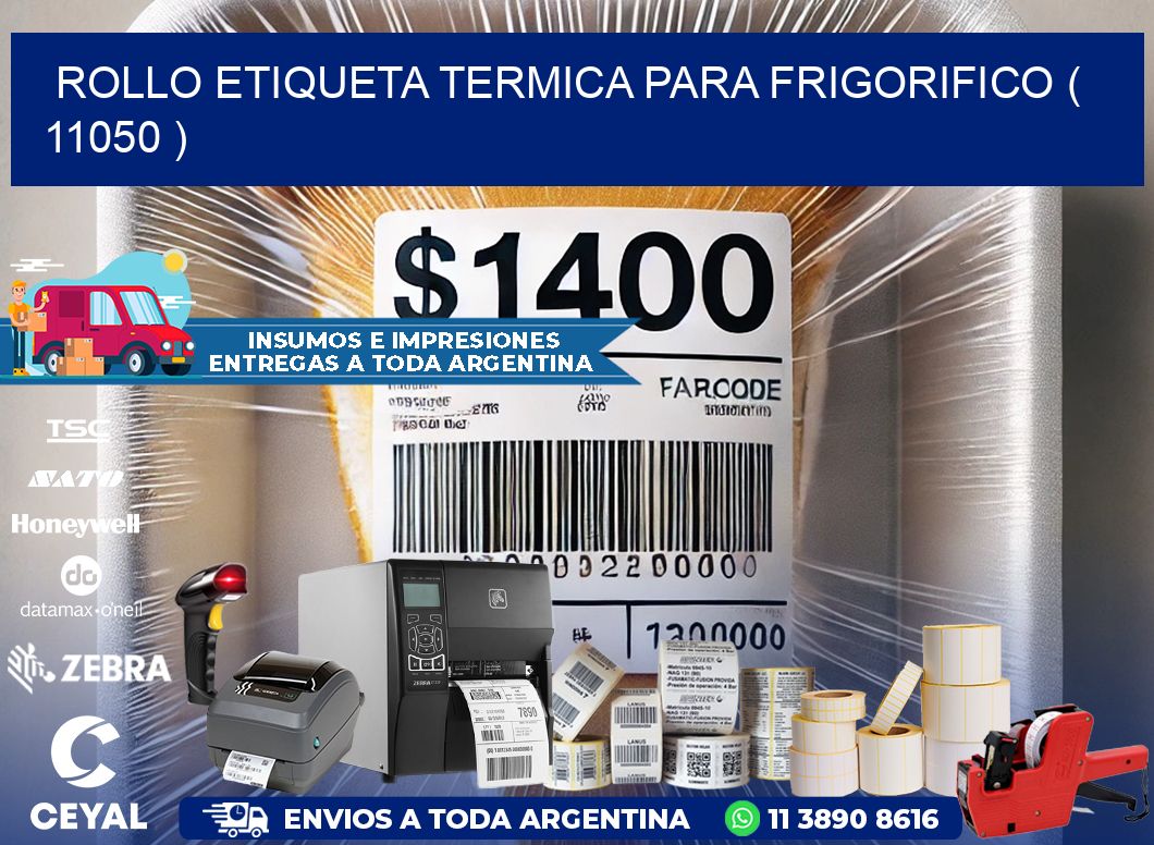 ROLLO ETIQUETA TERMICA PARA FRIGORIFICO ( 11050 )