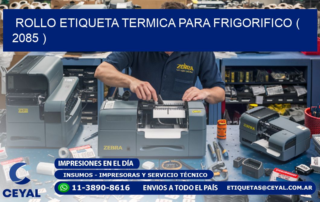 ROLLO ETIQUETA TERMICA PARA FRIGORIFICO ( 2085 )