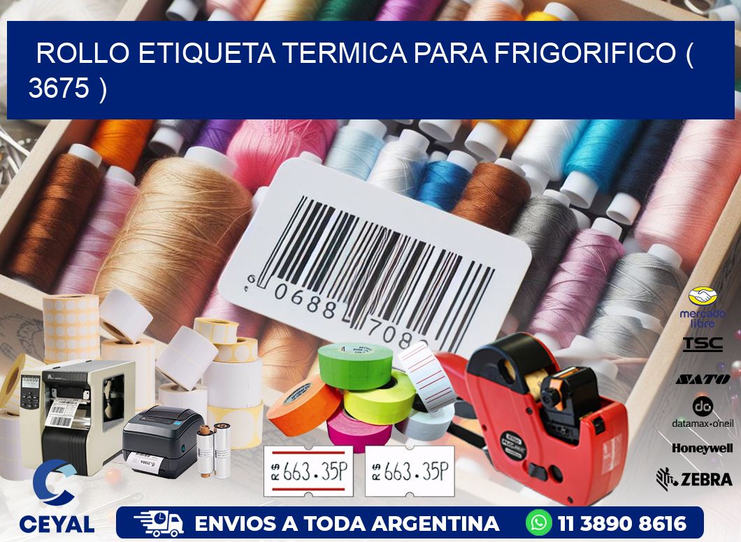 ROLLO ETIQUETA TERMICA PARA FRIGORIFICO ( 3675 )