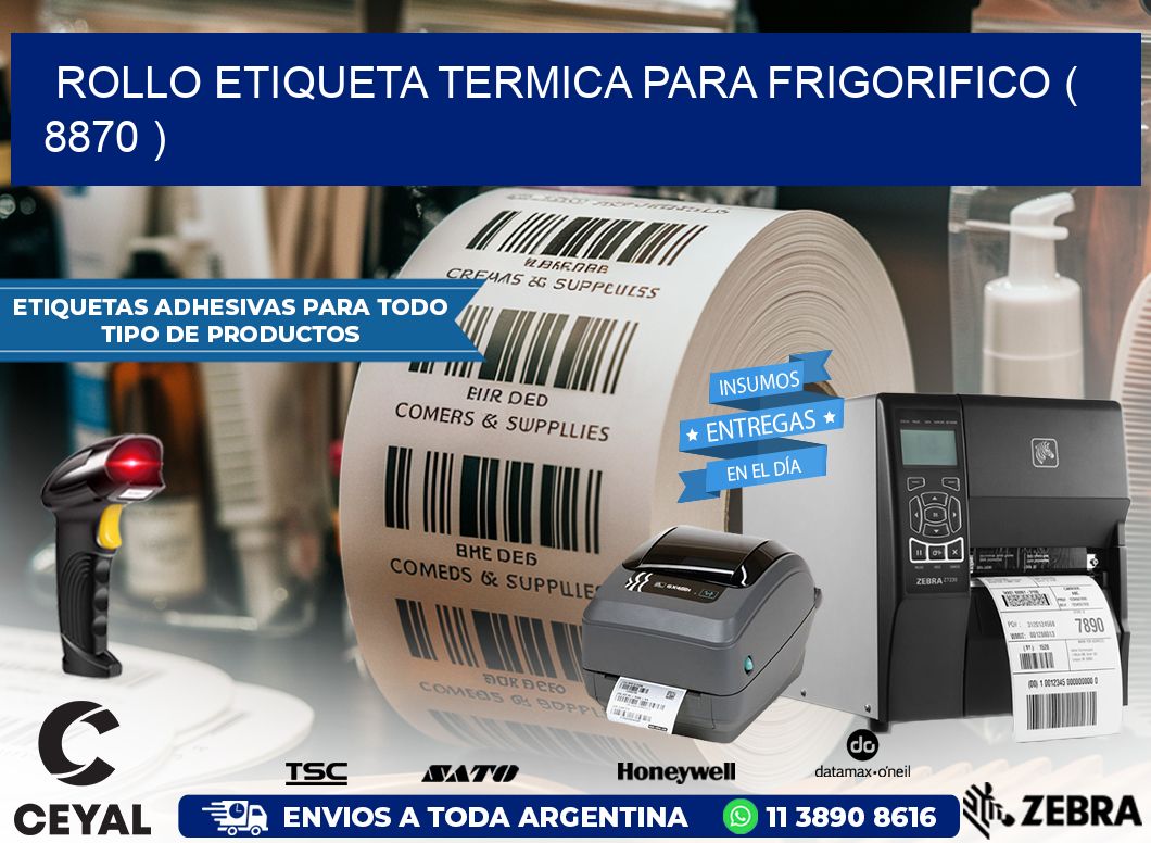 ROLLO ETIQUETA TERMICA PARA FRIGORIFICO ( 8870 )