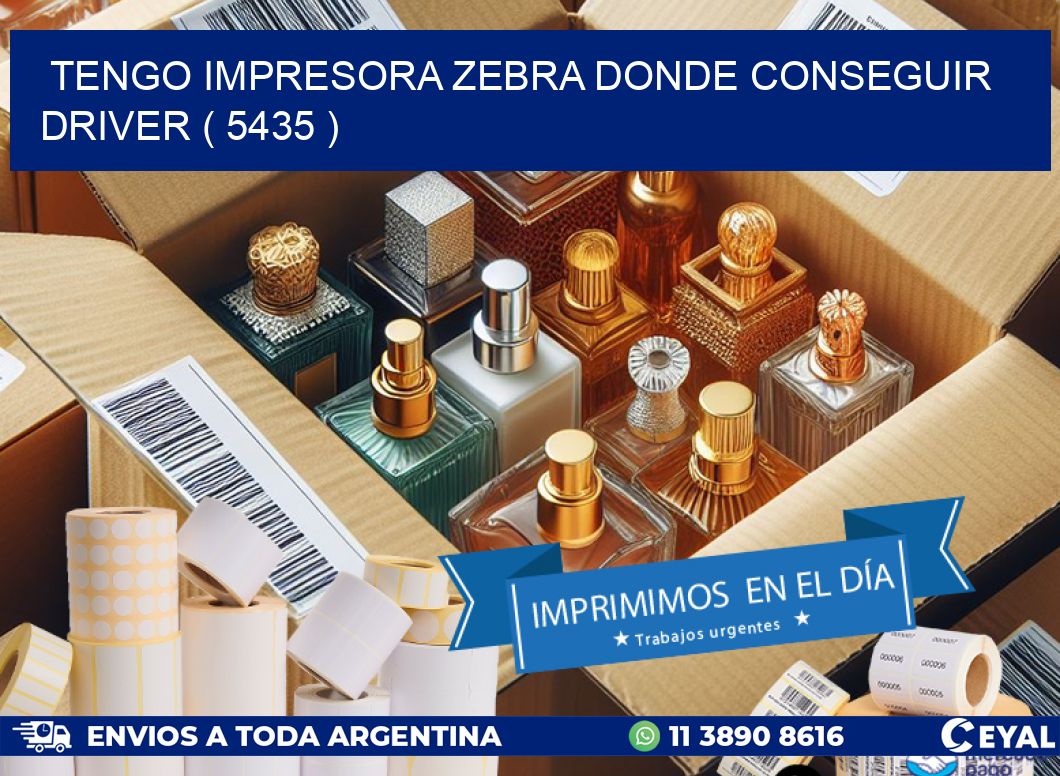 TENGO IMPRESORA ZEBRA DONDE CONSEGUIR DRIVER ( 5435 )