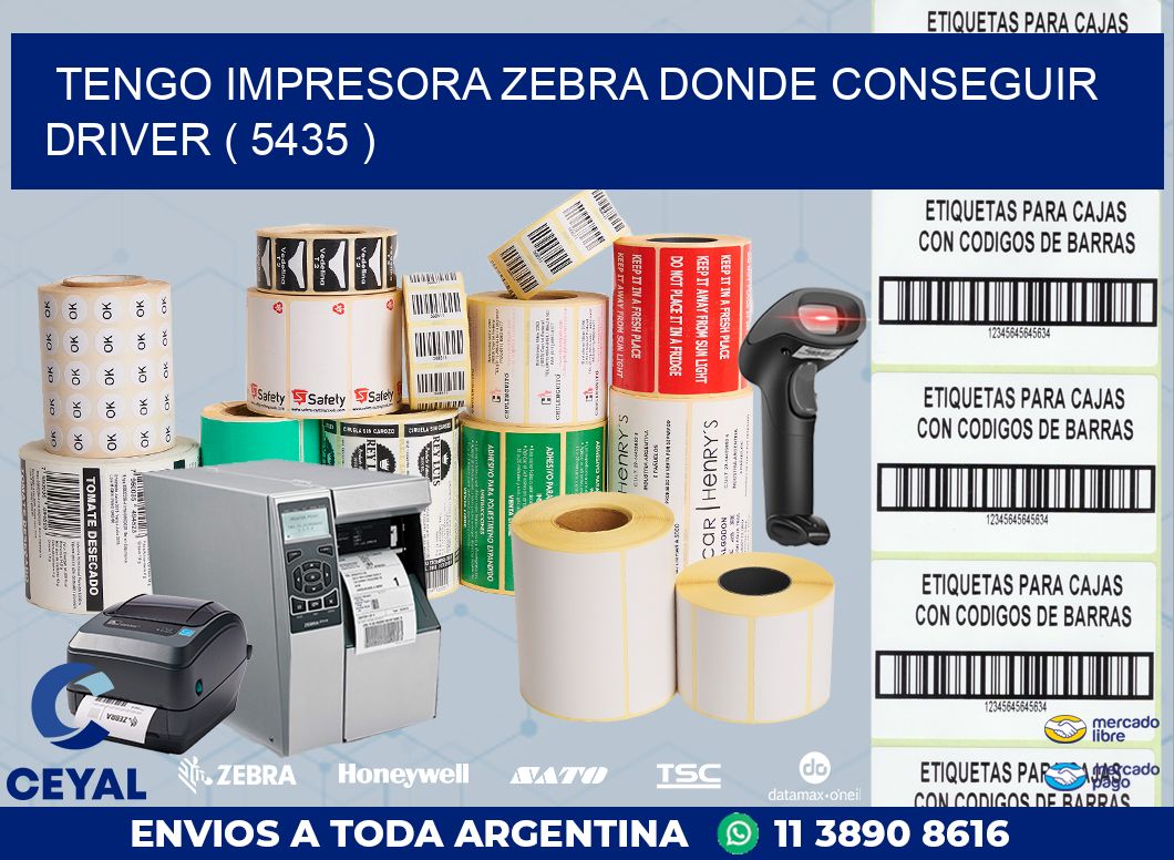 TENGO IMPRESORA ZEBRA DONDE CONSEGUIR DRIVER ( 5435 )