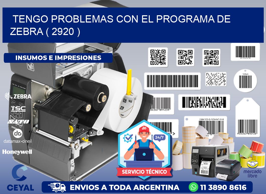 TENGO PROBLEMAS CON EL PROGRAMA DE ZEBRA ( 2920 )
